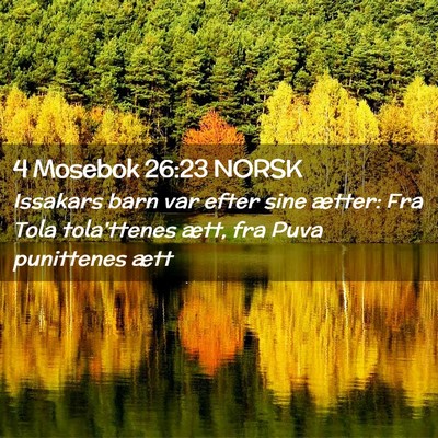 Picture 02 - 4 Mosebok 26:23 NORSK - Issakars barn var efter sine ætter: Fra Tola - Bible Verse Picture