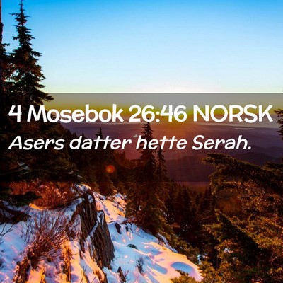 Picture 02 - 4 Mosebok 26:46 NORSK - Asers datter hette - Bible Verse Picture