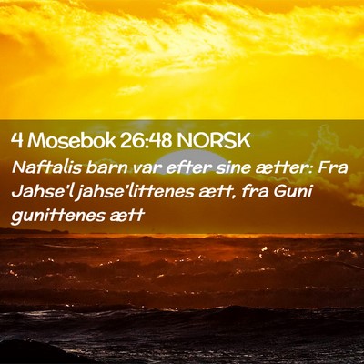 Picture 02 - 4 Mosebok 26:48 NORSK - Naftalis barn var efter sine ætter: Fra Jahse'l - Bible Verse Picture