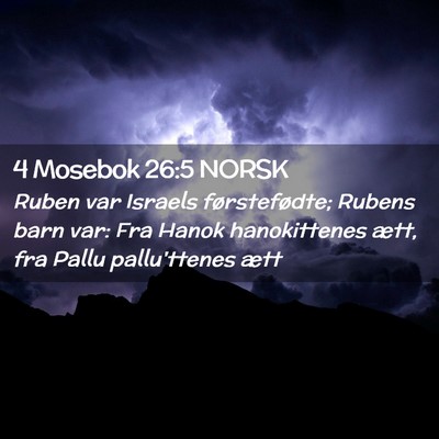 Picture 02 - 4 Mosebok 26:5 NORSK - Ruben var Israels førstefødte; Rubens barn var: - Bible Verse Picture