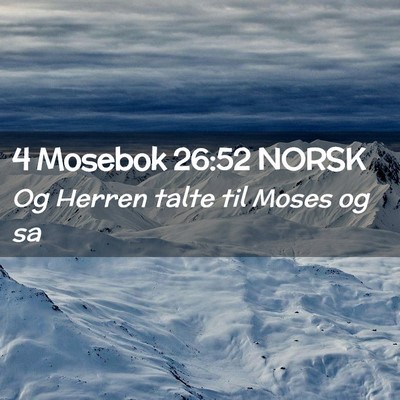 Picture 02 - 4 Mosebok 26:52 NORSK - Og Herren talte til Moses og - Bible Verse Picture