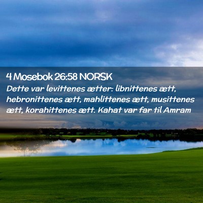 Picture 02 - 4 Mosebok 26:58 NORSK - Dette var levittenes ætter: libnittenes ætt, - Bible Verse Picture
