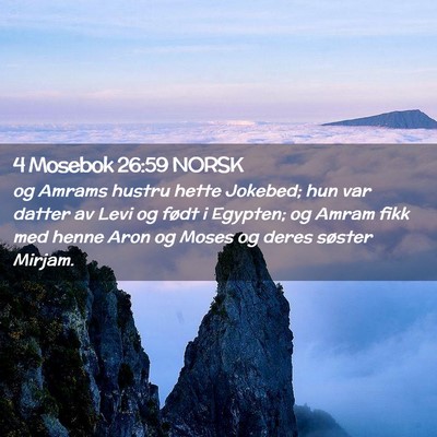 Picture 02 - 4 Mosebok 26:59 NORSK - og Amrams hustru hette Jokebed; hun var datter av - Bible Verse Picture