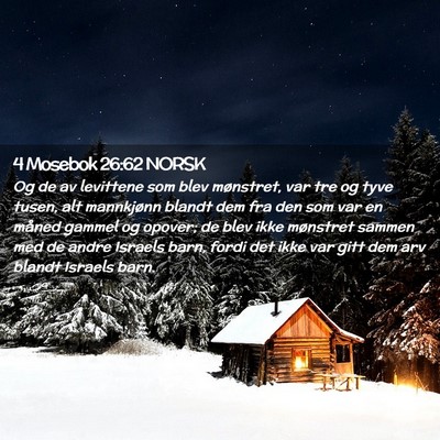 Picture 02 - 4 Mosebok 26:62 NORSK - Og de av levittene som blev mønstret, var tre og - Bible Verse Picture