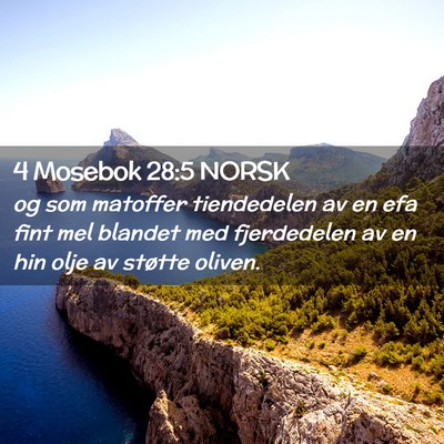 Picture 02 - 4 Mosebok 28:5 NORSK - og som matoffer tiendedelen av en efa fint mel - Bible Verse Picture