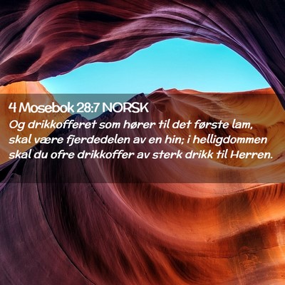 Picture 02 - 4 Mosebok 28:7 NORSK - Og drikkofferet som hører til det første lam, - Bible Verse Picture