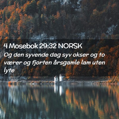 Picture 02 - 4 Mosebok 29:32 NORSK - Og den syvende dag syv okser og to værer og - Bible Verse Picture