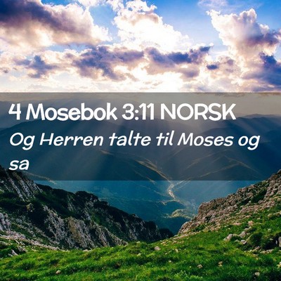 Picture 02 - 4 Mosebok 3:11 NORSK - Og Herren talte til Moses og - Bible Verse Picture
