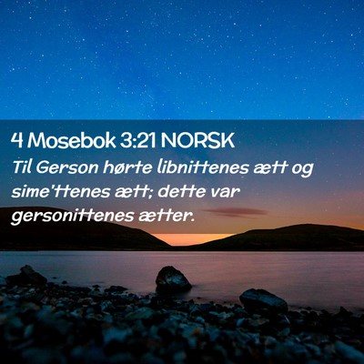 Picture 02 - 4 Mosebok 3:21 NORSK - Til Gerson hørte libnittenes ætt og sime'ttenes - Bible Verse Picture