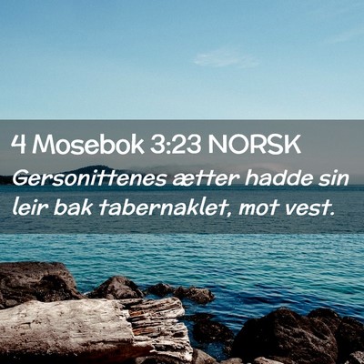 Picture 02 - 4 Mosebok 3:23 NORSK - Gersonittenes ætter hadde sin leir bak - Bible Verse Picture