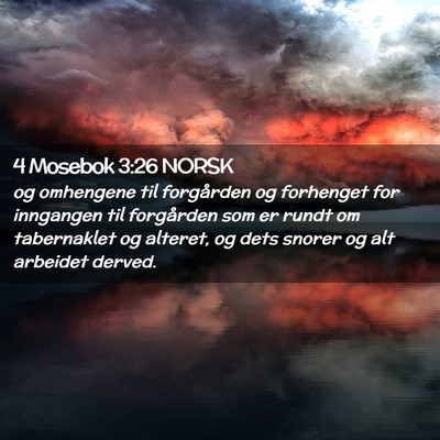 Picture 02 - 4 Mosebok 3:26 NORSK - og omhengene til forgården og forhenget for - Bible Verse Picture