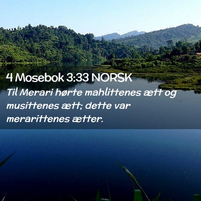 Picture 02 - 4 Mosebok 3:33 NORSK - Til Merari hørte mahlittenes ætt og musittenes - Bible Verse Picture