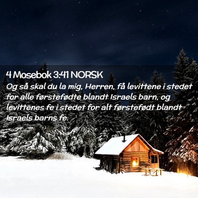Picture 02 - 4 Mosebok 3:41 NORSK - Og så skal du la mig, Herren, få levittene i - Bible Verse Picture