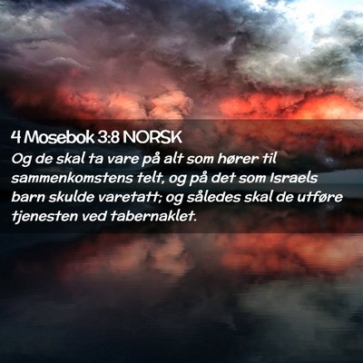 Picture 02 - 4 Mosebok 3:8 NORSK - Og de skal ta vare på alt som hører til - Bible Verse Picture