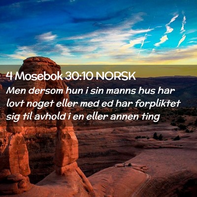 Picture 02 - 4 Mosebok 30:10 NORSK - Men dersom hun i sin manns hus har lovt noget - Bible Verse Picture