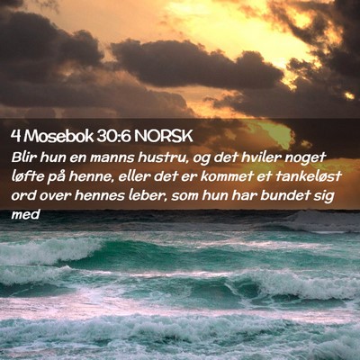 Picture 02 - 4 Mosebok 30:6 NORSK - Blir hun en manns hustru, og det hviler noget - Bible Verse Picture