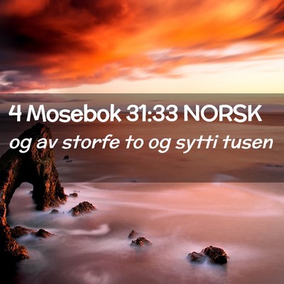 Picture 02 - 4 Mosebok 31:33 NORSK - og av storfe to og sytti - Bible Verse Picture