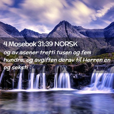 Picture 02 - 4 Mosebok 31:39 NORSK - og av asener tretti tusen og fem hundre, og - Bible Verse Picture