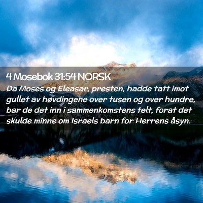 Picture 02 - 4 Mosebok 31:54 NORSK - Da Moses og Eleasar, presten, hadde tatt imot - Bible Verse Picture