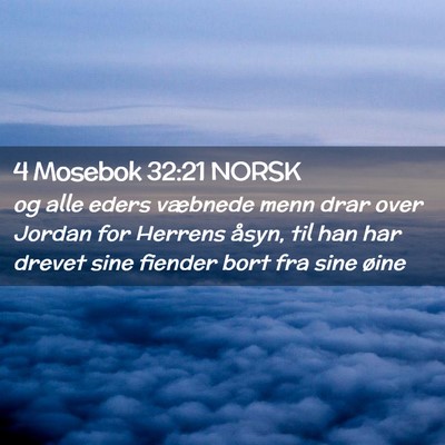 Picture 02 - 4 Mosebok 32:21 NORSK - og alle eders væbnede menn drar over Jordan for - Bible Verse Picture