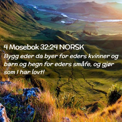 Picture 02 - 4 Mosebok 32:24 NORSK - Bygg eder da byer for eders kvinner og barn og - Bible Verse Picture