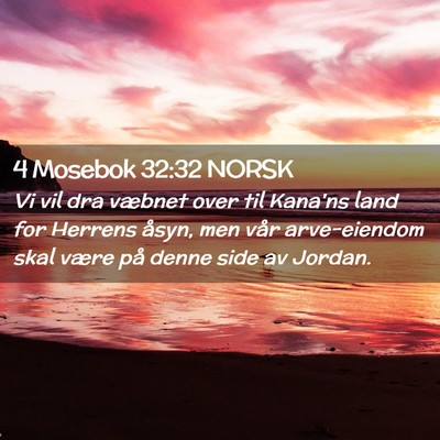 Picture 02 - 4 Mosebok 32:32 NORSK - Vi vil dra væbnet over til Kana'ns land for - Bible Verse Picture