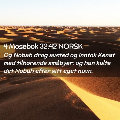 Picture 02 - 4 Mosebok 32:42 NORSK - Og Nobah drog avsted og inntok Kenat med - Bible Verse Picture