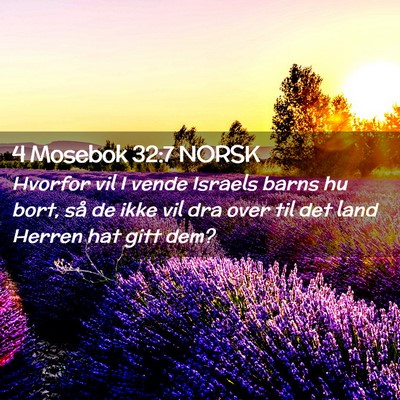 Picture 02 - 4 Mosebok 32:7 NORSK - Hvorfor vil I vende Israels barns hu bort, så de - Bible Verse Picture