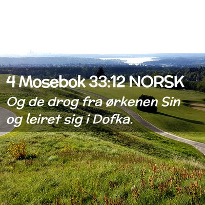 Picture 02 - 4 Mosebok 33:12 NORSK - Og de drog fra ørkenen Sin og leiret sig i - Bible Verse Picture