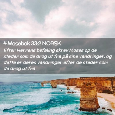 Picture 02 - 4 Mosebok 33:2 NORSK - Efter Herrens befaling skrev Moses op de steder - Bible Verse Picture