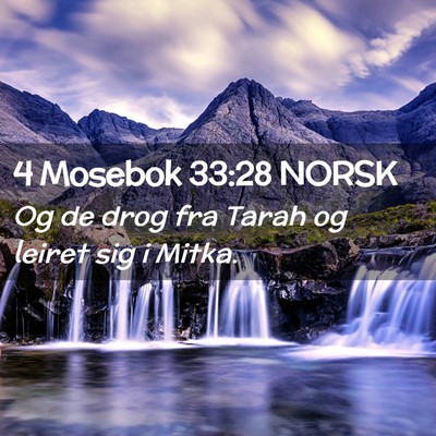 Picture 02 - 4 Mosebok 33:28 NORSK - Og de drog fra Tarah og leiret sig i - Bible Verse Picture