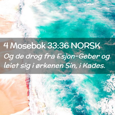 Picture 02 - 4 Mosebok 33:36 NORSK - Og de drog fra Esjon-Geber og leiet sig i - Bible Verse Picture