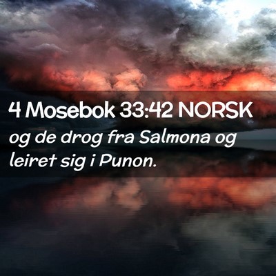 Picture 02 - 4 Mosebok 33:42 NORSK - og de drog fra Salmona og leiret sig i - Bible Verse Picture