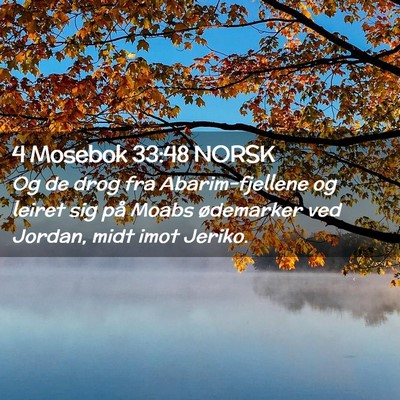 Picture 02 - 4 Mosebok 33:48 NORSK - Og de drog fra Abarim-fjellene og leiret sig på - Bible Verse Picture