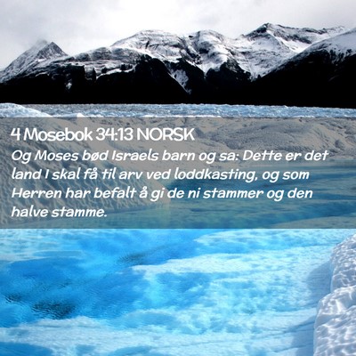 Picture 02 - 4 Mosebok 34:13 NORSK - Og Moses bød Israels barn og sa: Dette er det - Bible Verse Picture