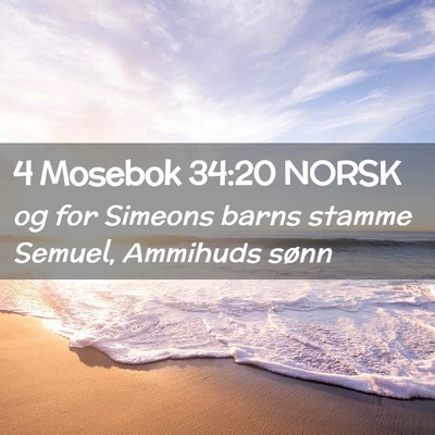 Picture 02 - 4 Mosebok 34:20 NORSK - og for Simeons barns stamme Semuel, Ammihuds - Bible Verse Picture