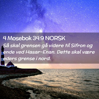 Picture 02 - 4 Mosebok 34:9 NORSK - Så skal grensen gå videre til Sifron og ende - Bible Verse Picture
