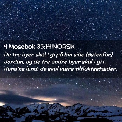 Picture 02 - 4 Mosebok 35:14 NORSK - De tre byer skal I gi på hin side {østenfor} - Bible Verse Picture