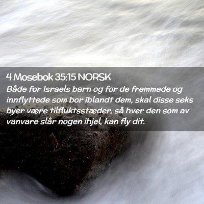 Picture 02 - 4 Mosebok 35:15 NORSK - Både for Israels barn og for de fremmede og - Bible Verse Picture