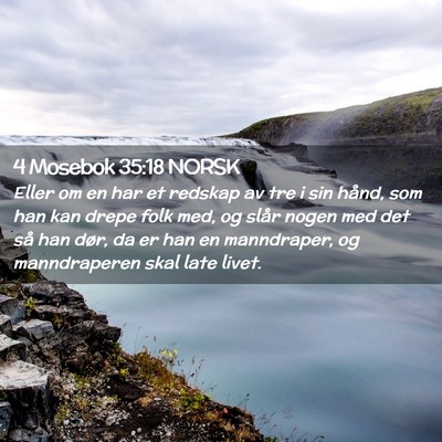 Picture 02 - 4 Mosebok 35:18 NORSK - Eller om en har et redskap av tre i sin hånd, - Bible Verse Picture