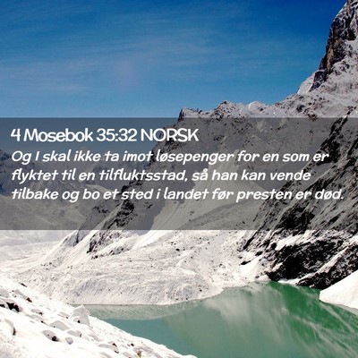Picture 02 - 4 Mosebok 35:32 NORSK - Og I skal ikke ta imot løsepenger for en som er - Bible Verse Picture
