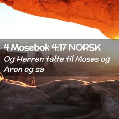 Picture 02 - 4 Mosebok 4:17 NORSK - Og Herren talte til Moses og Aron og - Bible Verse Picture