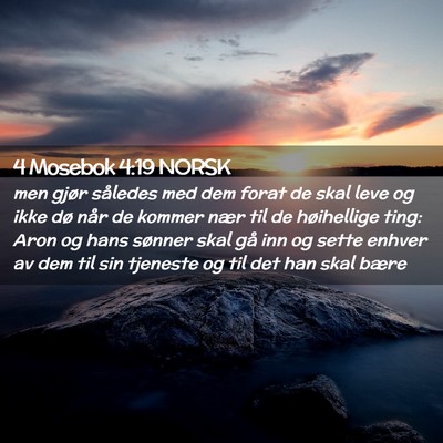 Picture 02 - 4 Mosebok 4:19 NORSK - men gjør således med dem forat de skal leve og - Bible Verse Picture