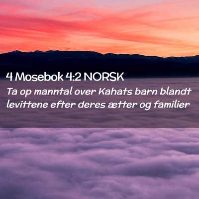 Picture 02 - 4 Mosebok 4:2 NORSK - Ta op manntal over Kahats barn blandt levittene - Bible Verse Picture