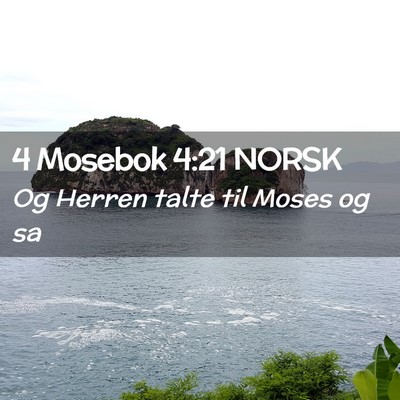 Picture 02 - 4 Mosebok 4:21 NORSK - Og Herren talte til Moses og - Bible Verse Picture