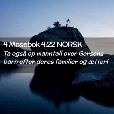 Picture 02 - 4 Mosebok 4:22 NORSK - Ta også op manntall over Gersons barn efter - Bible Verse Picture