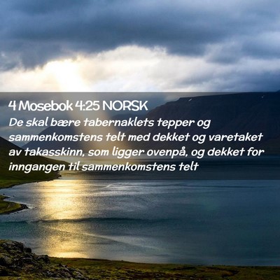 Picture 02 - 4 Mosebok 4:25 NORSK - De skal bære tabernaklets tepper og - Bible Verse Picture
