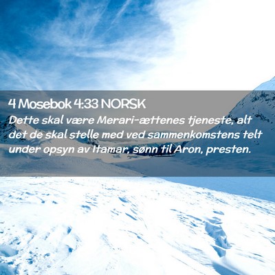 Picture 02 - 4 Mosebok 4:33 NORSK - Dette skal være Merari-ættenes tjeneste, alt - Bible Verse Picture