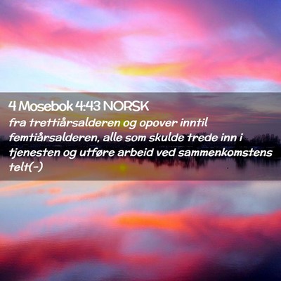 Picture 02 - 4 Mosebok 4:43 NORSK - fra trettiårsalderen og opover inntil - Bible Verse Picture