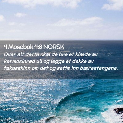 Picture 02 - 4 Mosebok 4:8 NORSK - Over alt dette skal de bre et klæde av - Bible Verse Picture